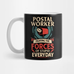 Postal Worker Fighting The Forces Of Stupid Everyday Mug